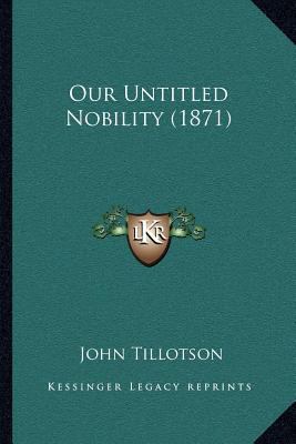 Our Untitled Nobility (1871) 1166992128 Book Cover