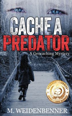 Cache a Predator, a Geocaching Mystery 0989404978 Book Cover