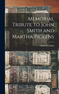 Memorial Tribute to John Smith and Martha Pickens 1016221282 Book Cover