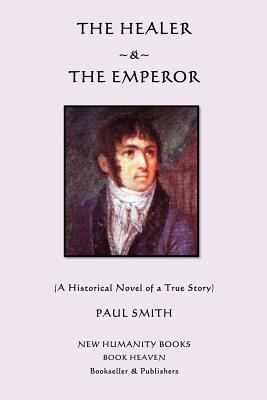 The Healer & The Emperor: A Historical Novel of... 1480184314 Book Cover