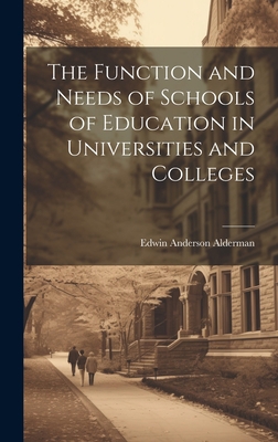 The Function and Needs of Schools of Education ... 1020892994 Book Cover