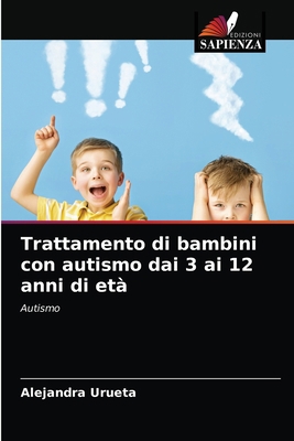 Trattamento di bambini con autismo dai 3 ai 12 ... [Italian] 6203384526 Book Cover