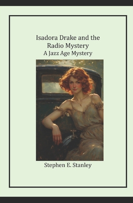 Isadora Drake and the Radio Mystery: A Jazz Age... B0D6GQDLPW Book Cover