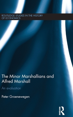 Minor Marshallians and Alfred Marshall: An Eval... 0415570204 Book Cover