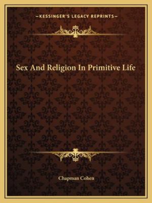 Sex And Religion In Primitive Life 1162878797 Book Cover