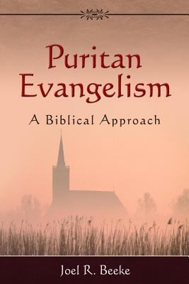 Puritan Evangelism: A Biblical Approach 1601780265 Book Cover