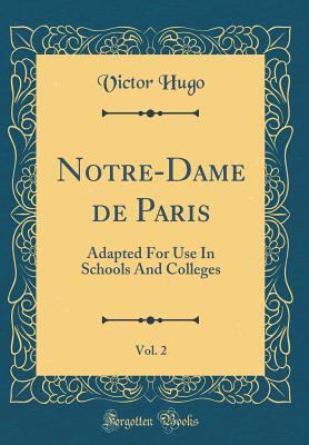 Notre-Dame de Paris, Vol. 2: Adapted for Use in... [French] 0331171139 Book Cover