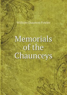 Memorials of the Chaunceys 5518850468 Book Cover