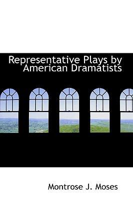 Representative Plays by American Dramatists 1103723138 Book Cover