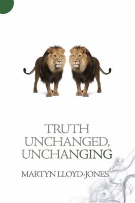 Truth Unchanged, Unchanging 1845507347 Book Cover