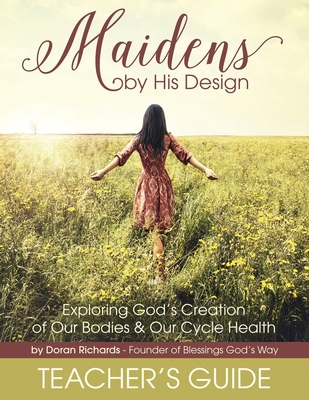 Maidens by His Design - Teacher's Guide 1697455026 Book Cover