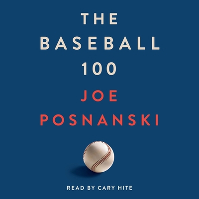 The Baseball 100 1797130757 Book Cover