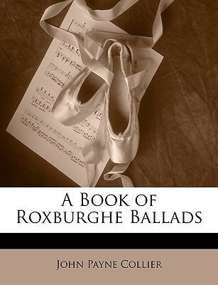 A Book of Roxburghe Ballads 1146097980 Book Cover