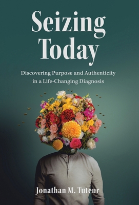 Seizing Today: Discovering Purpose and Authenti... B0DDZ6VTJW Book Cover