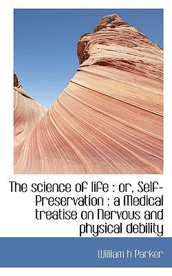 The Science of Life: Or, Self-Preservation: A M... 111561570X Book Cover