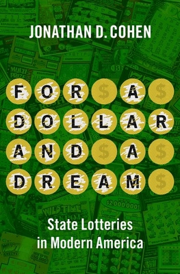 For a Dollar and a Dream: State Lotteries in Mo... 0197604889 Book Cover