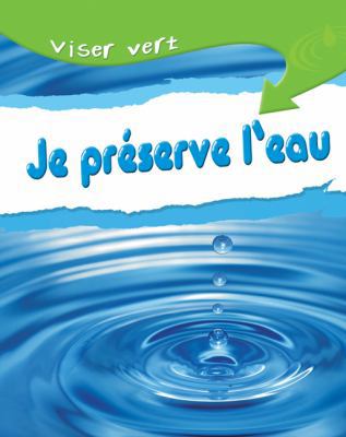 Viser Vert: Je Pr?serve l'Eau [French] 0545987563 Book Cover