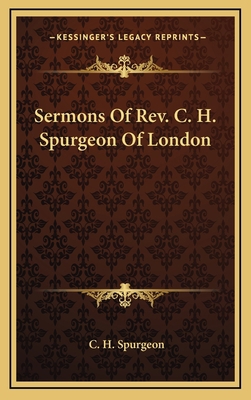 Sermons Of Rev. C. H. Spurgeon Of London 1163462306 Book Cover