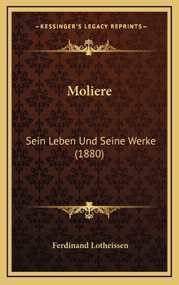 Moliere: Sein Leben Und Seine Werke (1880) [German] 1167940415 Book Cover