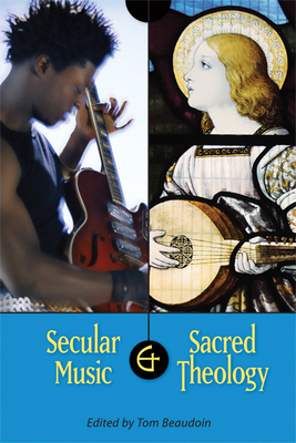 Secular Music and Sacred Theology 0814680240 Book Cover