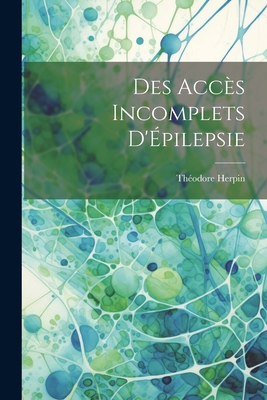 Des Accès Incomplets D'Épilepsie 1021318353 Book Cover