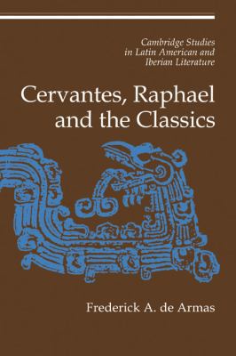 Cervantes, Raphael and the Classics 0521152771 Book Cover