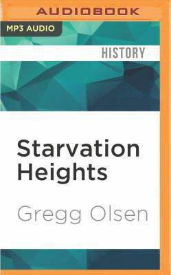 Starvation Heights: A True Story of Murder and ... 1511399511 Book Cover