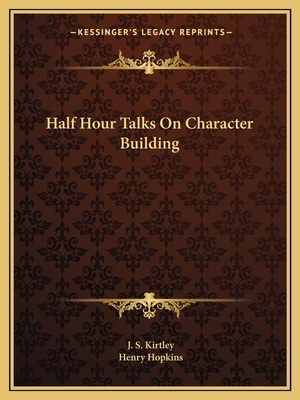 Half Hour Talks On Character Building 1162604336 Book Cover