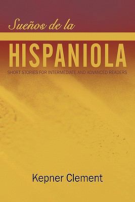 Sueños de la Hispaniola: Short Stories for Inte... [Spanish] 1456747878 Book Cover