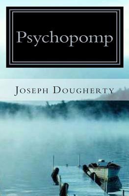 Psychopomp: A New Myth 1456339044 Book Cover