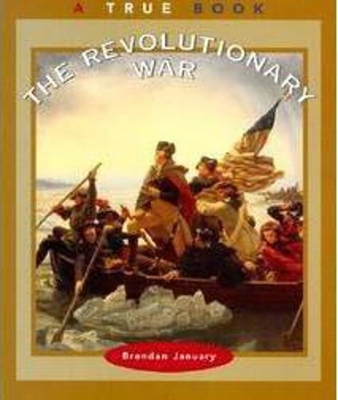 The Revolutionary War (a True Book: American Hi... 0516271962 Book Cover