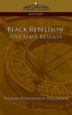Black Rebellion: Five Slave Revolts 1596057459 Book Cover