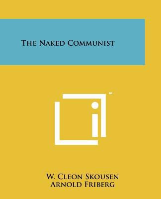 The Naked Communist 1258115042 Book Cover