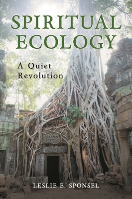 Spiritual Ecology: A Quiet Revolution 0313364095 Book Cover