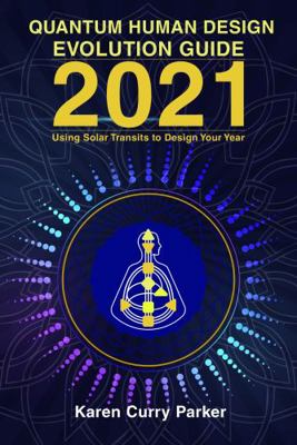 2021 Quantum Human Design Evolution Guide: Usin... 1951694325 Book Cover