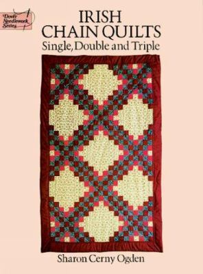 Irish Chain Quilts: Single, Double and Triple (... 0486269620 Book Cover