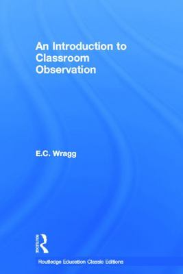 An Introduction to Classroom Observation (Class... 0415688493 Book Cover