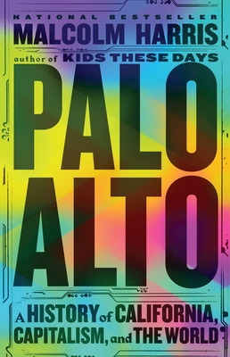 Palo Alto: A History of California, Capitalism,... 031659203X Book Cover