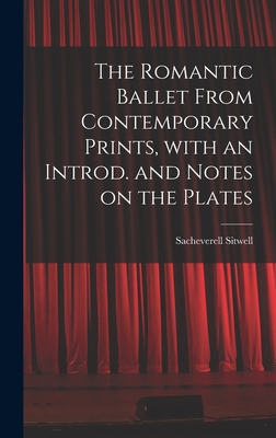 The Romantic Ballet From Contemporary Prints, W... 1014219248 Book Cover