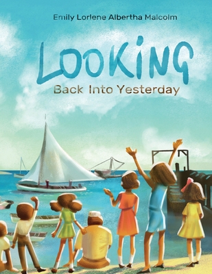 Looking Back Into Yesterday 1739369106 Book Cover