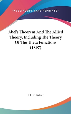 Abel's Theorem and the Allied Theory, Including... 1436574021 Book Cover