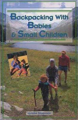 Backpacking with Babies & Small Children 089997239X Book Cover