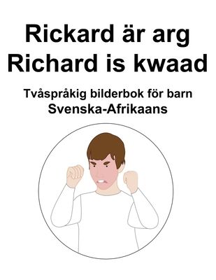 Svenska-Afrikaans Rickard är arg / Richard is k... [Swedish] B0BB56YJ7H Book Cover