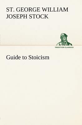 Guide to Stoicism 3849147592 Book Cover