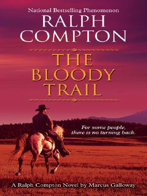 The Bloody Trail: A Ralph Compton Novel (Thornd... [Large Print] 1410405311 Book Cover