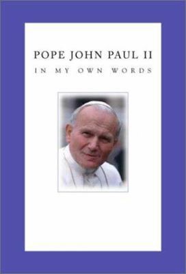 Pope John Paul II in My Own Words 0517220849 Book Cover