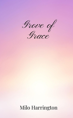 Grove of Grace 1805671030 Book Cover