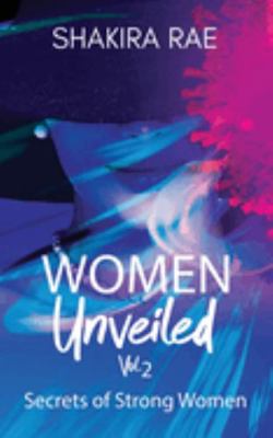 Paperback Women Unveiled, Vol. 2 : Secrets of Strong Women Book