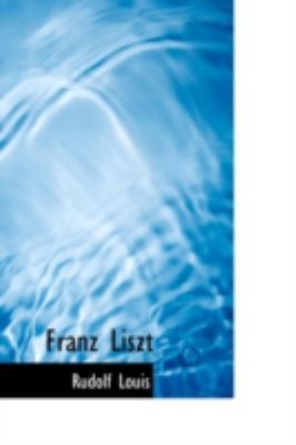 Franz Liszt 1113117966 Book Cover