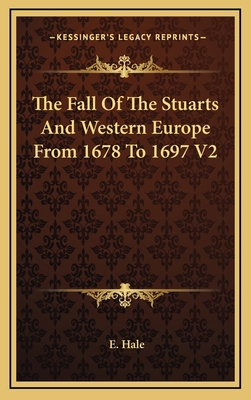 The Fall of the Stuarts and Western Europe from... 116336097X Book Cover